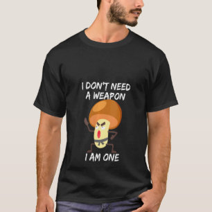 T-shirt Femmes Je n'ai pas besoin d'une arme Je suis un mu