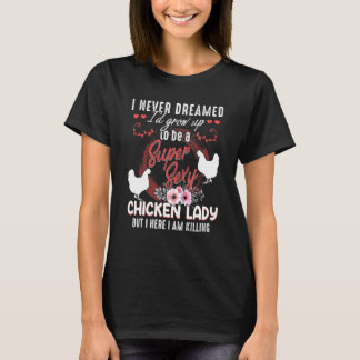 T-shirt Femmes Je n'aurais jamais imaginé que je grandirai