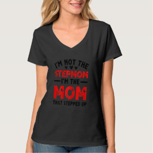 T-shirt FEMMES Je ne suis pas la StepMom Je suis la maman 