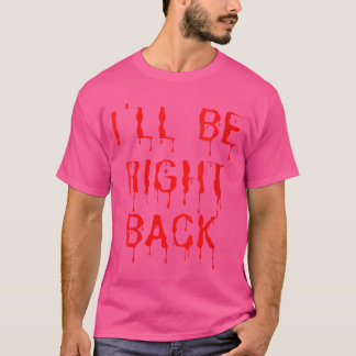 T-shirt Femmes Je reviens Funny Horreur Film Fanee