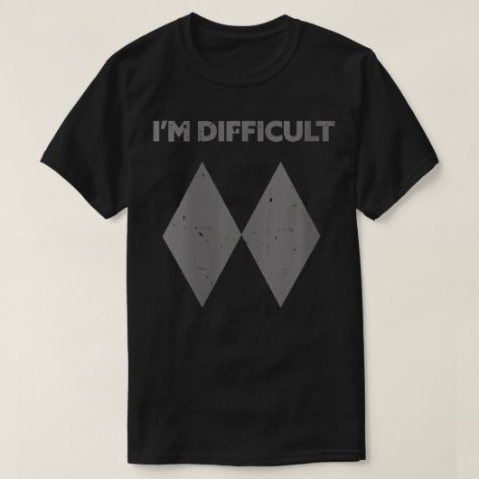 T-shirt Femmes Je Suis Difficile Drôle Drôle Double Diaman (Design devant)