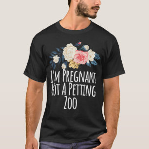 T-shirt Femmes Je suis Enceinte Pas Un Zoo, Mère Amusante