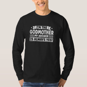 T-shirt Femmes, je suis la marraine, ma réponse est toujou