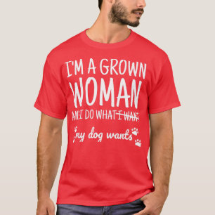 T-shirt Femmes Je suis une femme grandie et je fais ce que