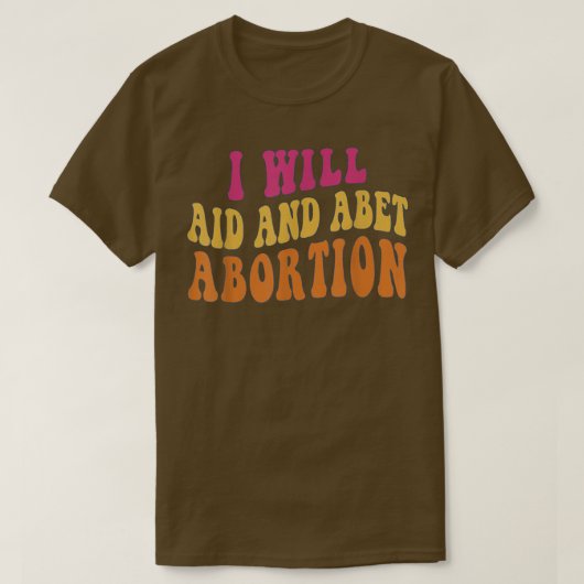 T-shirt Femmes Je Vais Aider Et Abandonner L'Avortement Ho (Design devant)