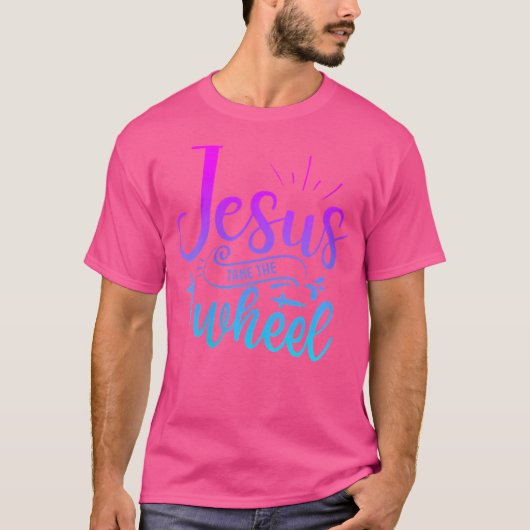 T-shirt FEMMES Jésus Prendre La Roue Camion Dieu Croyant T (Devant)