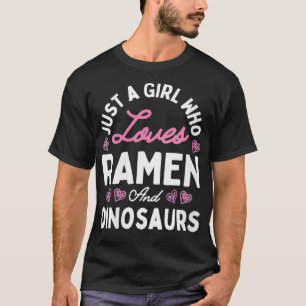 T-shirt Femmes Juste Une Fille Qui Aime Ramen Et Dinosaure