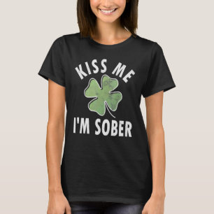 T-shirt FEMMES Kiss Me Je suis Sober Funny Saint-Patricks 