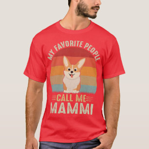 T-shirt Femmes Mes Gens Favoris M'Appelent Mammi Cute Corg
