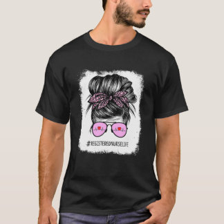 T-shirt Femmes Messy Bun Infirmière inscrite Vie Lunettes 