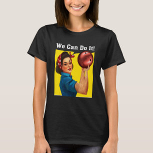 T-shirt Femmes Nous Pouvez Le Faire Bowling Boule Joueuse