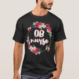 T-shirt Femmes OB Infirmière Fleur Obstétrique Infirmière 