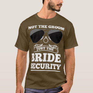 T-shirt Femmes pas le marié juste la sécurité de la mariée