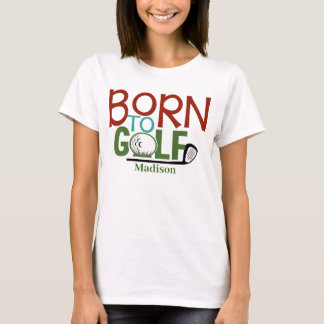 T-shirt Femmes personnalisées nées au golf