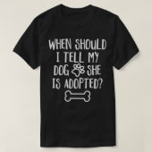 T-shirt Femmes Quand Devrais-Je Dire À Mon Chien Qu'Elle E (Design devant)