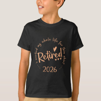 T-shirt Femmes Retraitées 2026 J'Ai Travaillé Toute Ma Vie