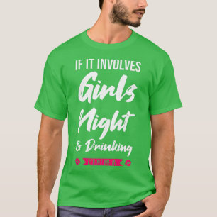 T-shirt Femmes si cela implique une soirée entre filles et