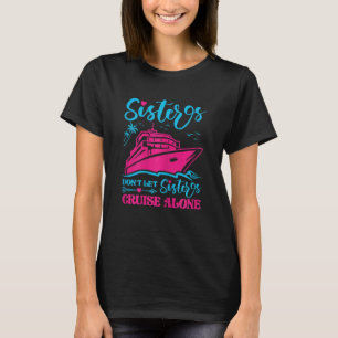T-shirt Femmes Soeurs Croisière Voyage Soeurs ne laissez p