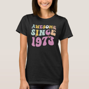 T-shirt Femmes stupéfiantes depuis 1973 Texte Super 50ème 