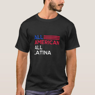 T-shirt Femmes Tous Américains Toute Latina Fier Nation La