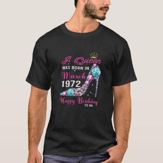 T-shirt Femmes Une Reine Est Née En Mars 1972 Joyeux Né