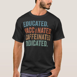 T-shirt Femmes Vaccinées Vaccinées Vaccinées Caffinées Déd