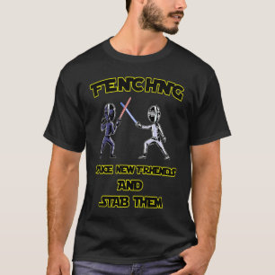 T-shirt Fencer La Clôture Faire De Nouveaux Amis Et Les St
