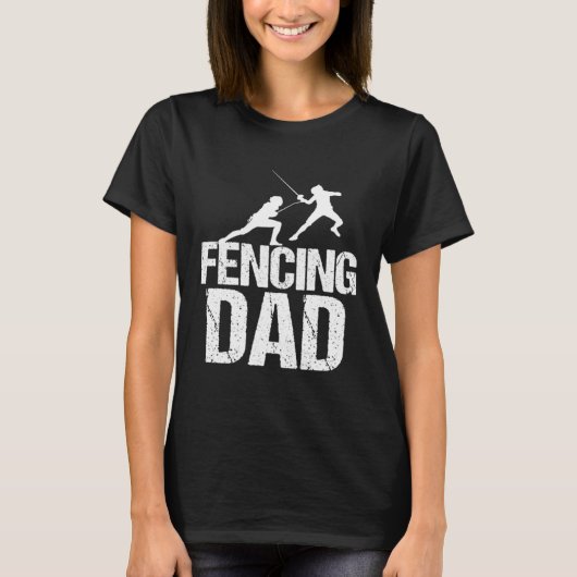 T-shirt Fencing dad  Sword Fighting Fencer  1 (Devant)