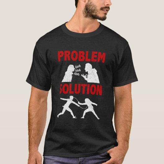 T-shirt Fencing Fencer Problem Solution Hobby (Devant)