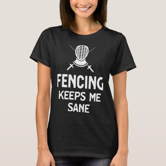 T-shirt Fencing Keeps Me Sane Mask & Epee Fencer (Devant)