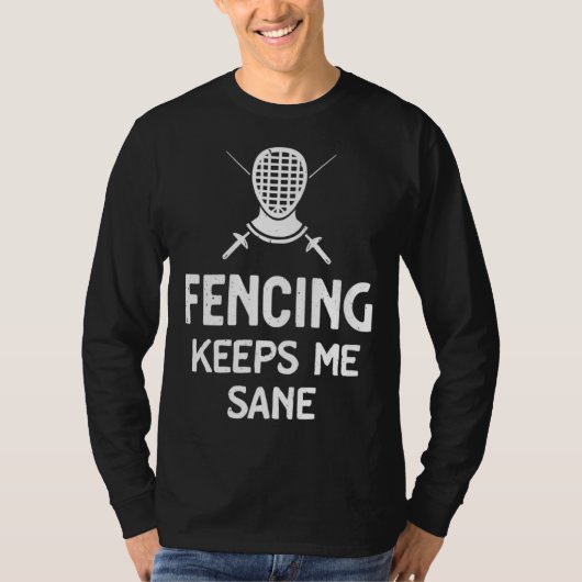 T-shirt Fencing Keeps Me Sane Mask & Epee  Fencer (Devant)