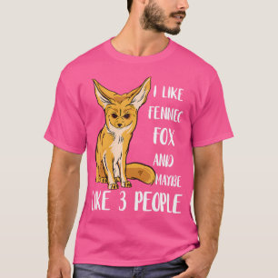 T-shirt Fennec Fox Animal I Like Fennec 3 People Fennec Fe