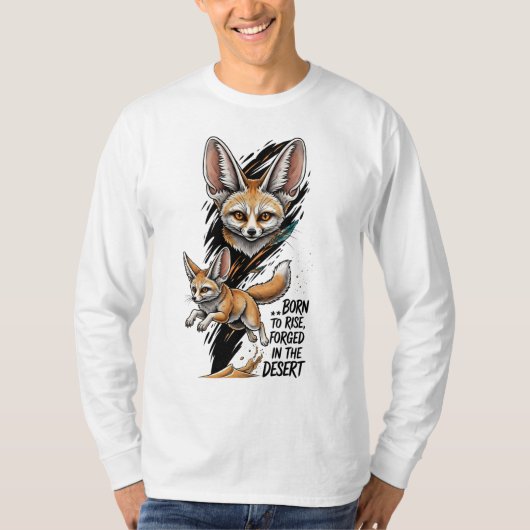 T-shirt Fennec Fox Né pour se lever Forgé dans le désert (Devant)
