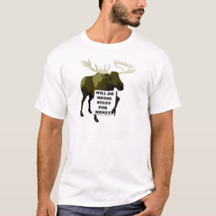 T-shirt Fera la substance d'orignaux pour l'argent