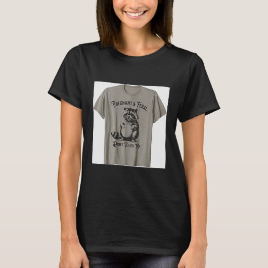 T-shirt Feral And Pregnant Dont Touch Me Funny Pregnancy H (Devant)