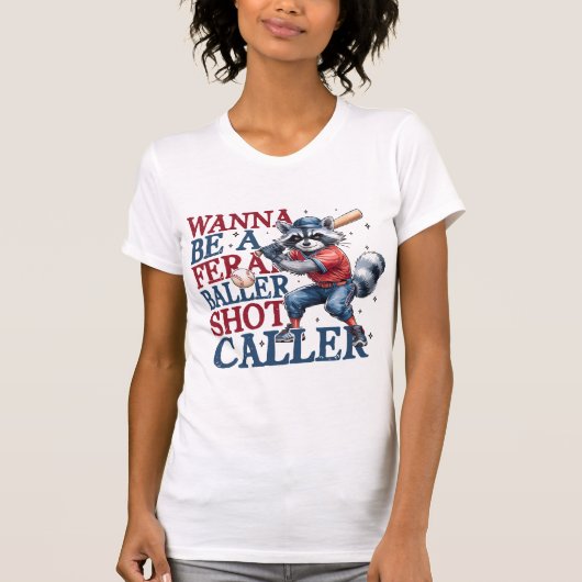 T-shirt Feral Baller, Shot Caller, Raccoon Meme, Funny Bas (Devant)