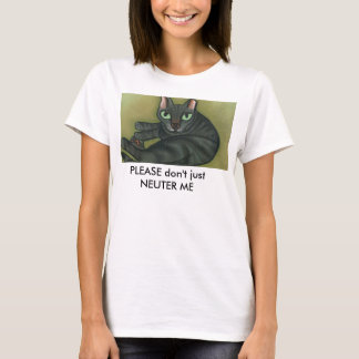 T-shirt Feral cat_text Blank Button, PLEASE don't just ...