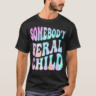 T-shirt Feral Child Funny Super Tie Dye (Sur Ba