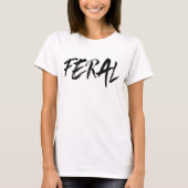 T-shirt FERAL - Sauvage et indomptable (Devant)