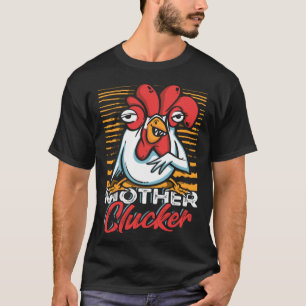 T-shirt Ferme de poulets Mother Clucker Jeu de mots pour u