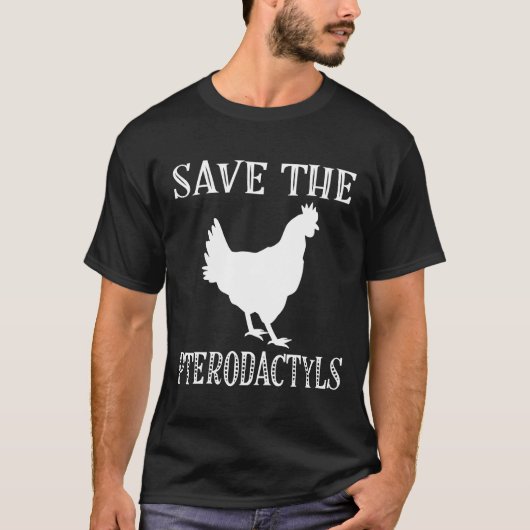 T-shirt Ferme de poulets Sauvez Les Ptérodactyles (Devant)