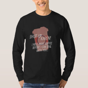 T-shirt Ferme Karen - J'ai besoin de plus de café