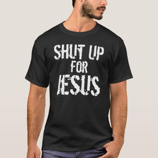 T-shirt Ferme-la pour Jésus (Devant)