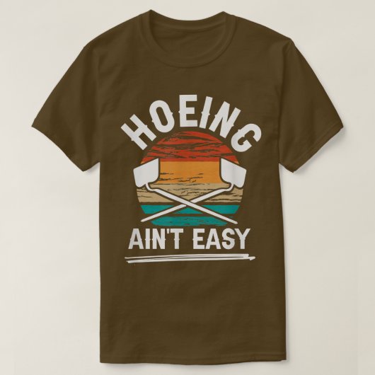 T-shirt Ferme végétale locale Hoeing Ain't Easy Farmer (Design devant)
