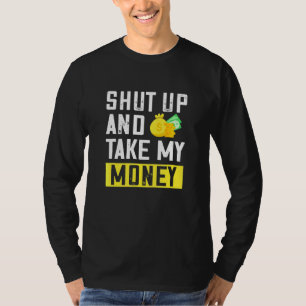 T-shirt Fermer Et Prendre Mon Argent Citations Dit Design