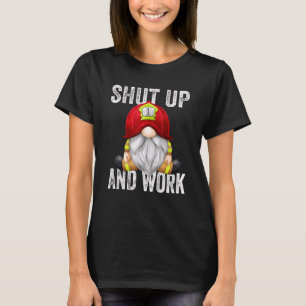T-shirt Fermer Et Travailler Citation Sarcastique Pompier