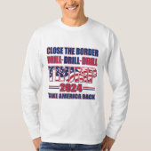 T-shirt Fermer la frontière, forer forer Trump 2024 (Devant)