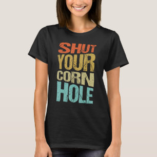 T-shirt Fermer votre Corn Hole Bean mauvais Cornhole Joueu