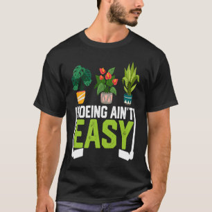 T-shirt Fermier Hoeing Ain't Easy Vegetable Plantes Garden