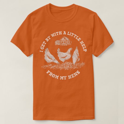 T-shirt Fermier I Get By With A Little Help From My Hens (Design devant)